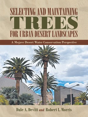 cover image of Selecting and Maintaining Trees for Urban Desert Landscapes